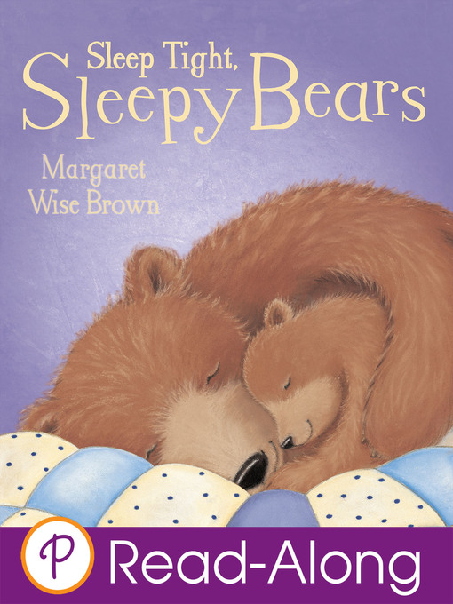 Title details for Sleep Tight, Sleepy Bears by Margaret Wise Brown - Available